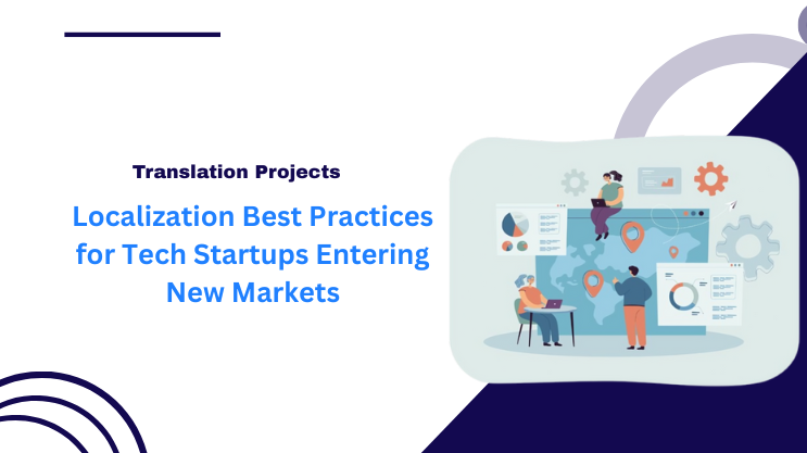 Localization Best Practices for Tech Startups Entering New Markets