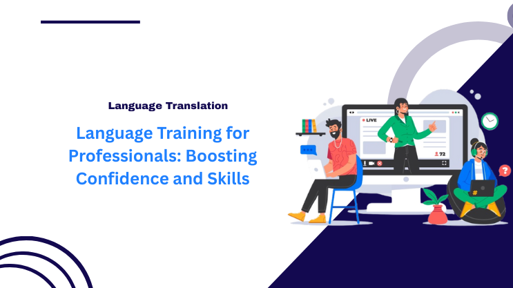 Language Training for Professionals: Boosting Confidence and Skills