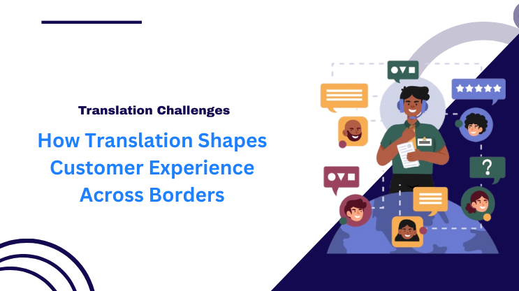 How Translation Shapes Customer Experience Across Borders