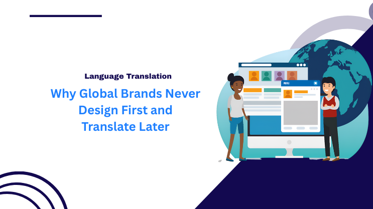 Why Global Brands Never Design First and Translate Later