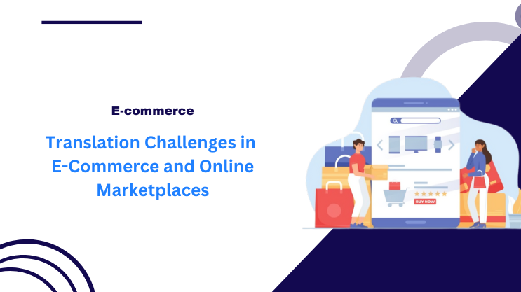 Translation Challenges in E-Commerce and Online Marketplaces