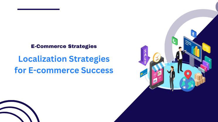 Localization Strategies for E-commerce Success