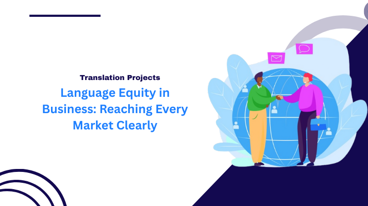 Language Equity in Business: Reaching Every Market Clearly