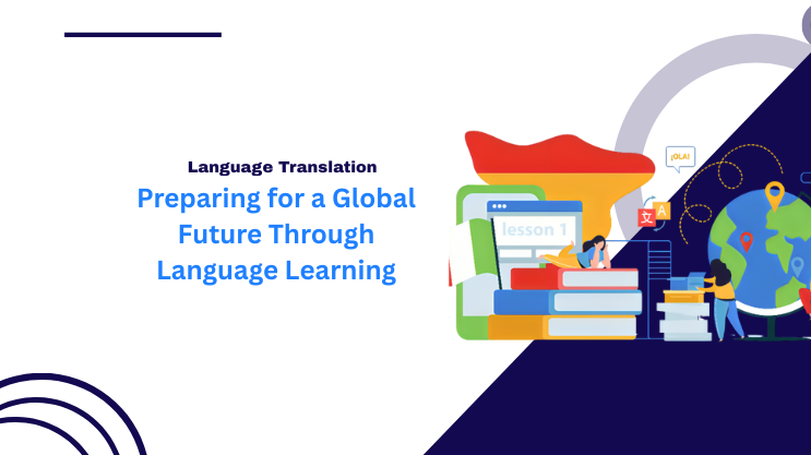 Preparing for a Global Future Through Language Learning
