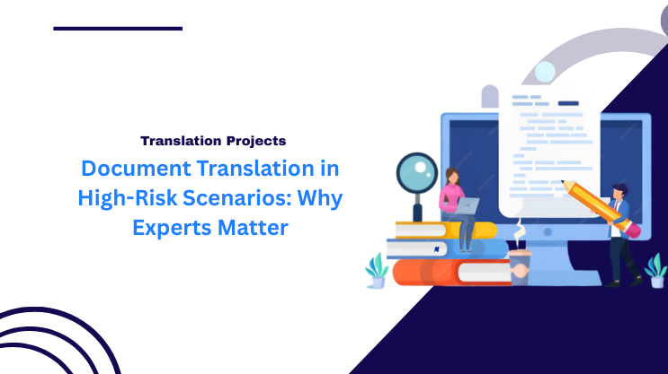 Document Translation in High-Risk Scenarios: Why Experts Matter