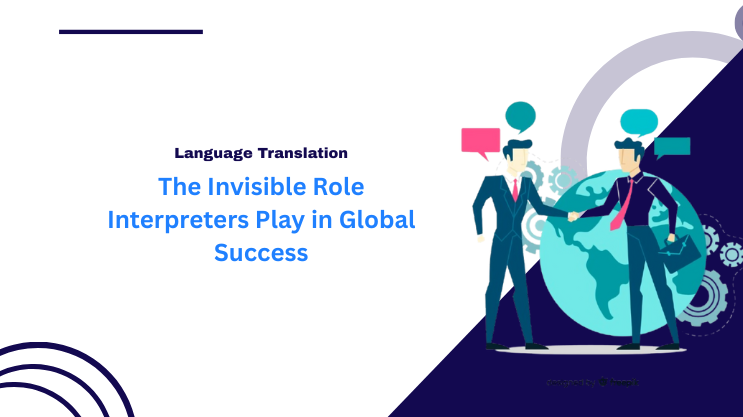 The Invisible Role Interpreters Play in Global Success