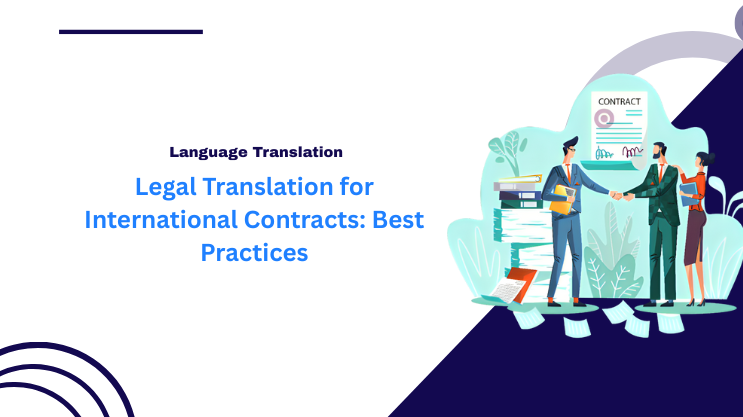 Legal Translation for International Contracts: Best Practices