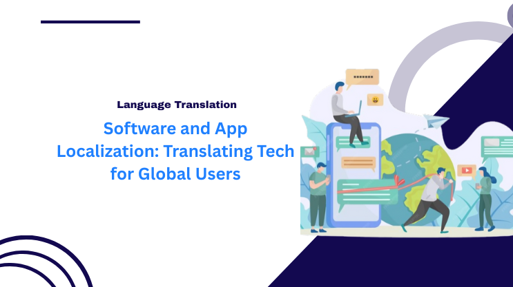 Software and App Localization: Translating Tech for Global Users
