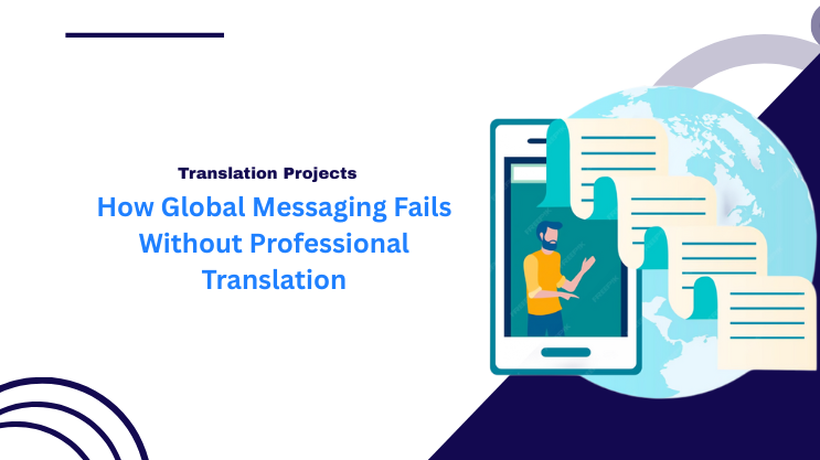 How Global Messaging Fails Without Professional Translation