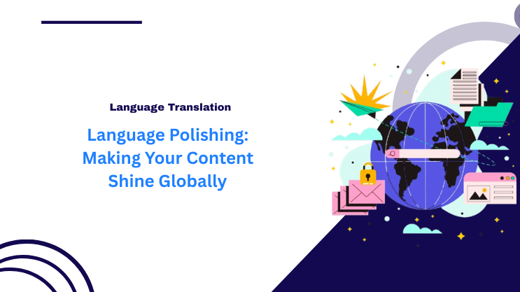 Language Polishing: Making Your Content Shine Globally