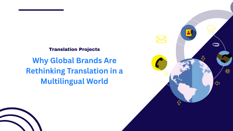 Why Global Brands Are Rethinking Translation in a Multilingual World