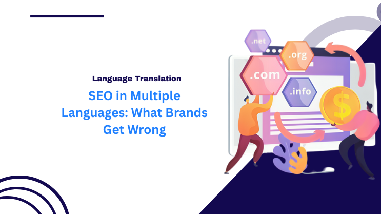 SEO in Multiple Languages: What Brands Get Wrong