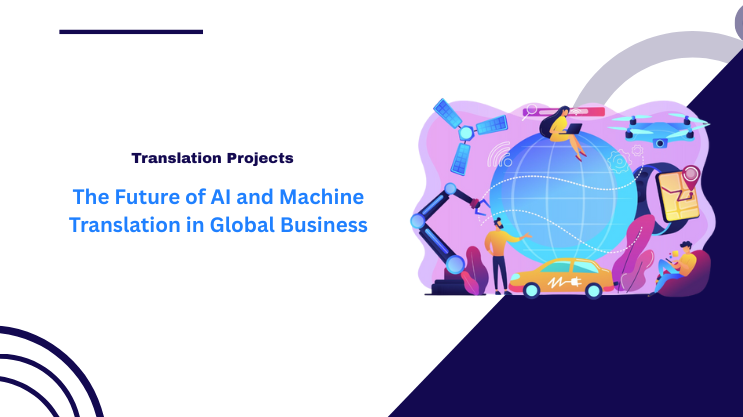 The Future of AI and Machine Translation in Global Business