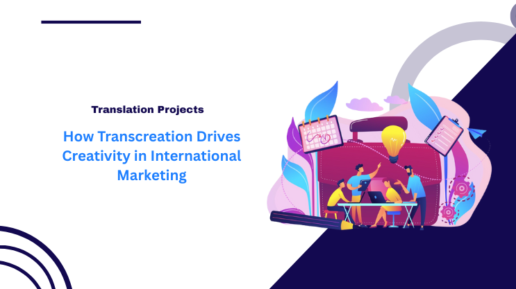 How Transcreation Drives Creativity in International Marketing
