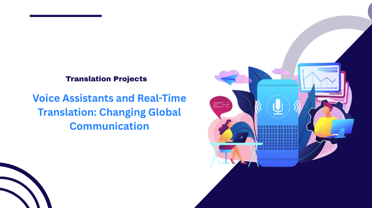 Voice Assistants and Real-Time Translation: Changing Global Communication