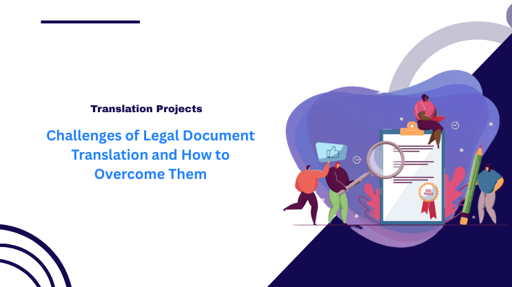 Challenges of Legal Document Translation and How to Overcome Them