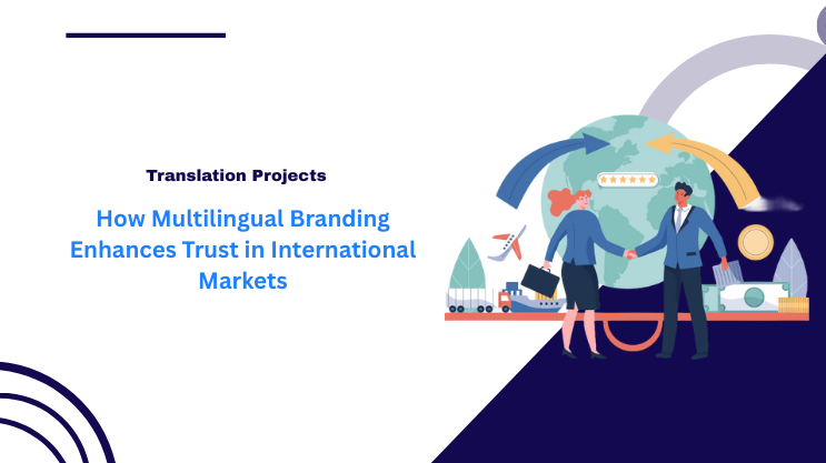 How Multilingual Branding Enhances Trust in International Markets