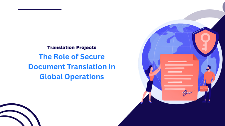The Role of Secure Document Translation in Global Operations