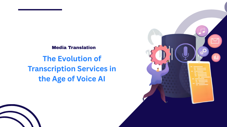 The Evolution of Transcription Services in the Age of Voice AI