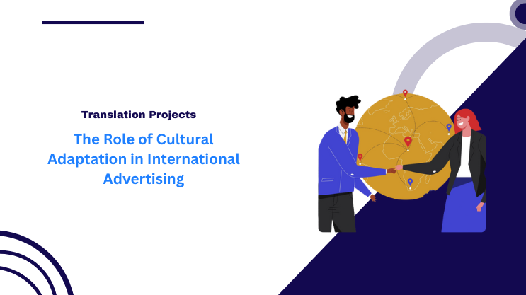 The Role of Cultural Adaptation in International Advertising