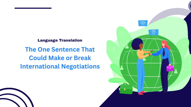 The One Sentence That Could Make or Break International Negotiations