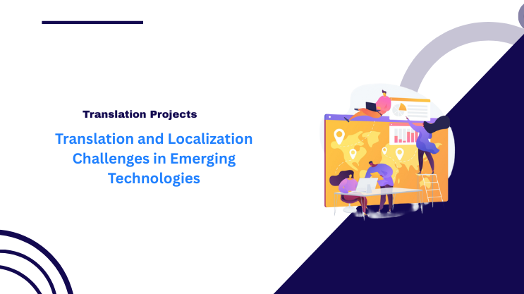 Translation and Localization Challenges in Emerging Technologies