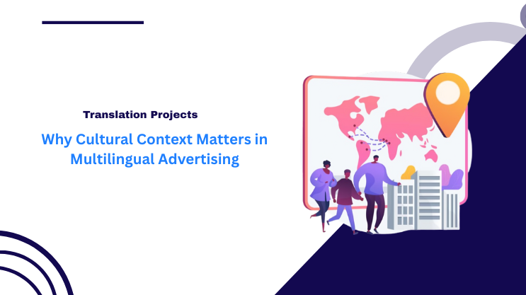 Why Cultural Context Matters in Multilingual Advertising