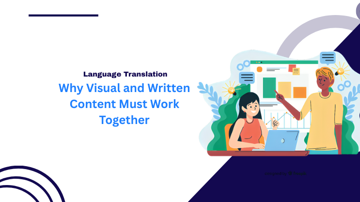 Why Visual and Written Content Must Work Together