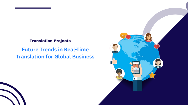 Future Trends in Real-Time Translation for Global Business