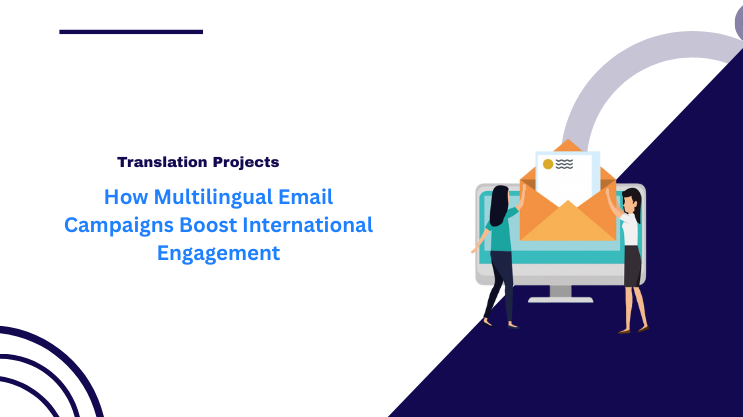 How Multilingual Email Campaigns Boost International Engagement