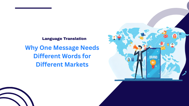 Why One Message Needs Different Words for Different Markets