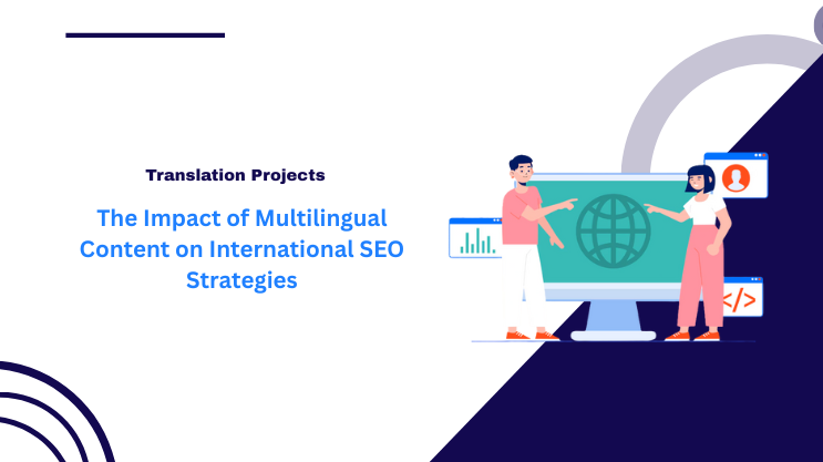 The Impact of Multilingual Content on International SEO Strategies
