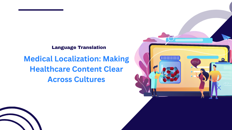 Medical Localization: Making Healthcare Content Clear Across Cultures