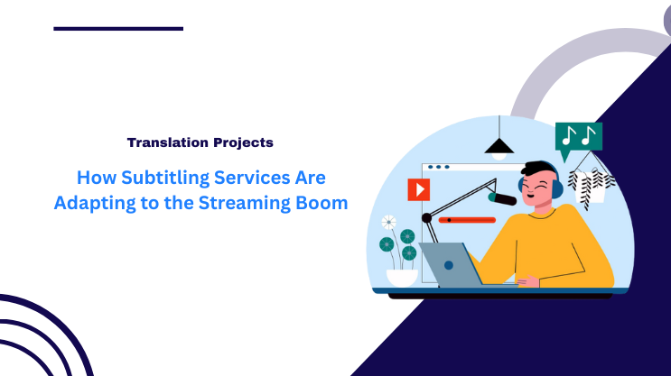 How Subtitling Services Are Adapting to the Streaming Boom