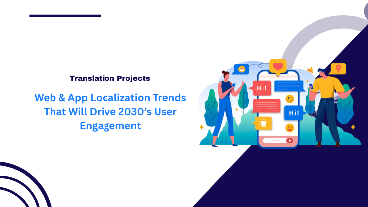 Web & App Localization Trends That Will Drive 2030’s User Engagement