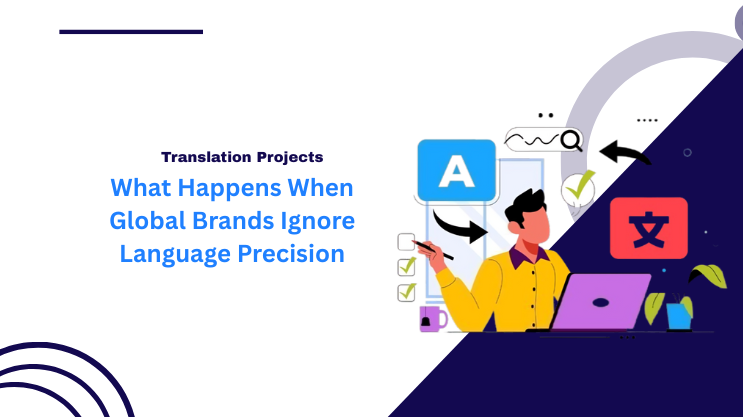 What Happens When Global Brands Ignore Language Precision