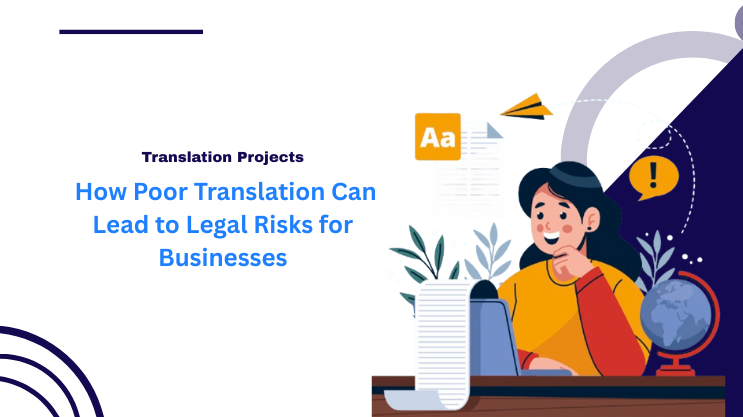 How Poor Translation Can Lead to Legal Risks for Businesses