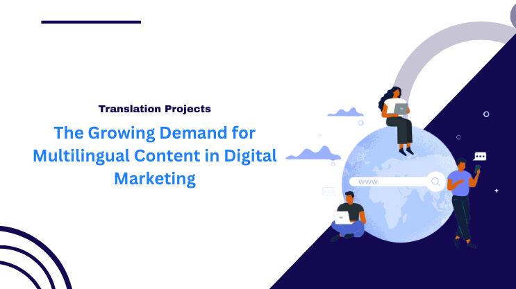The Growing Demand for Multilingual Content in Digital Marketing