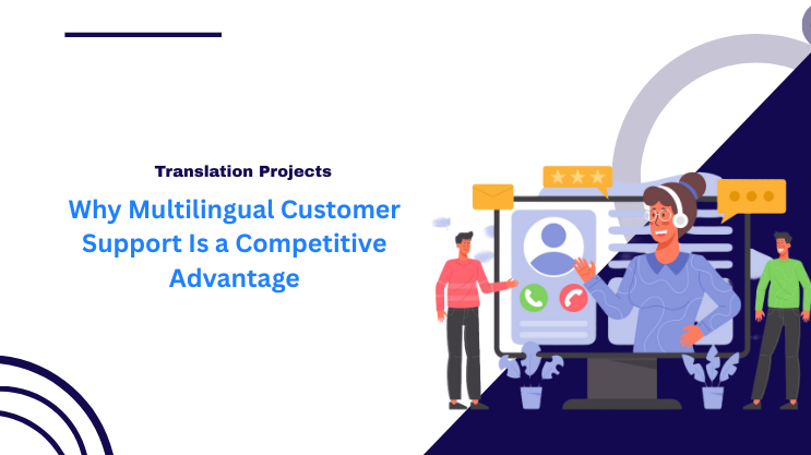 Why Multilingual Customer Support Is a Competitive Advantage