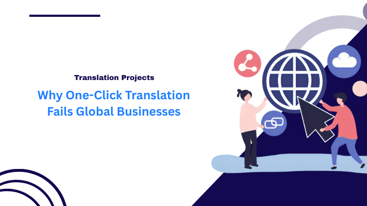 Why One-Click Translation Fails Global Businesses
