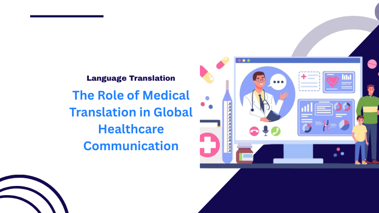 The Role of Medical Translation in Global Healthcare Communication