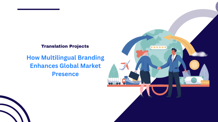 How Multilingual Branding Enhances Global Market Presence