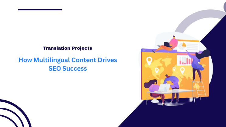 How Multilingual Content Drives SEO Success