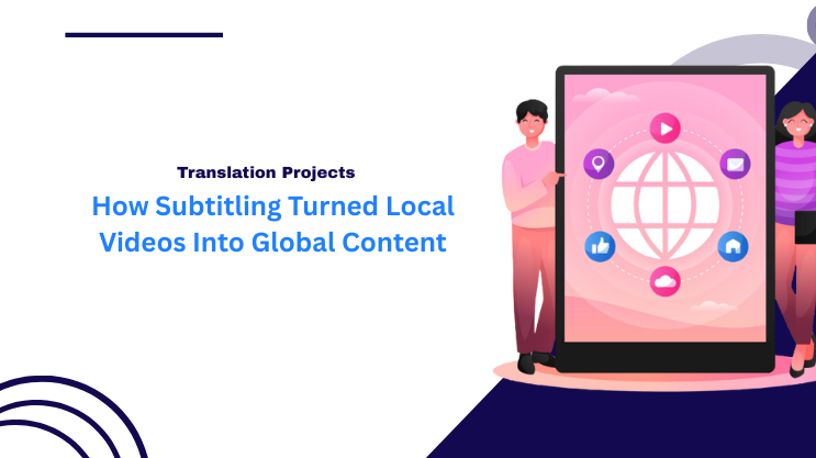 How Subtitling Turned Local Videos Into Global Content