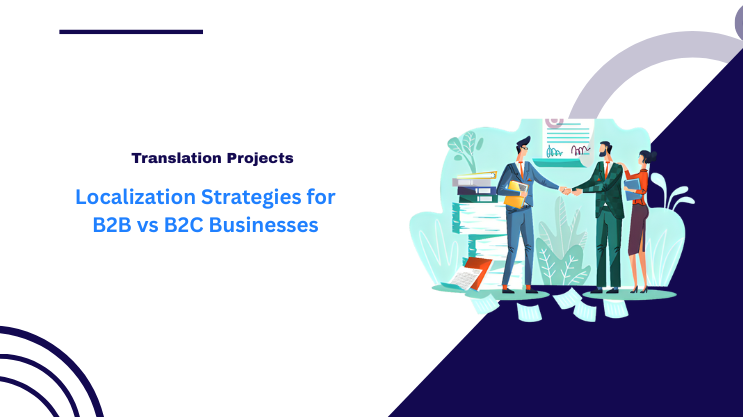 Localization Strategies for B2B vs B2C Businesses