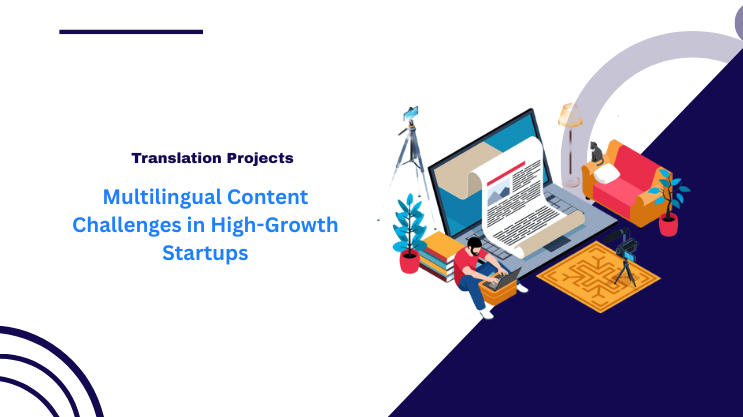 Multilingual Content Challenges in High-Growth Startups
