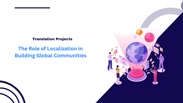 The Role of Localization in Building Global Communities
