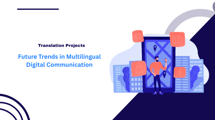 Future Trends in Multilingual Digital Communication