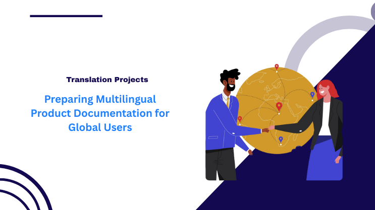 Preparing Multilingual Product Documentation for Global Users