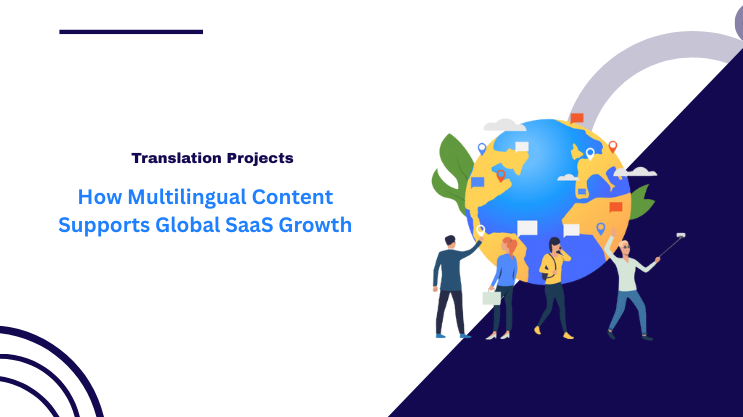 How Multilingual Content Supports Global SaaS Growth
